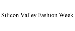SILICON VALLEY FASHION WEEK trademark