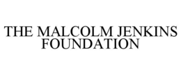 THE MALCOLM JENKINS FOUNDATION trademark