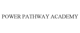 POWER PATHWAY ACADEMY trademark