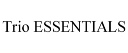 TRIO ESSENTIALS trademark