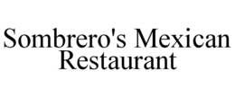 SOMBRERO'S MEXICAN RESTAURANT trademark