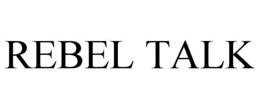 REBEL TALK trademark