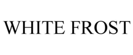 WHITE FROST trademark