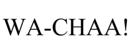 WA-CHAA! trademark