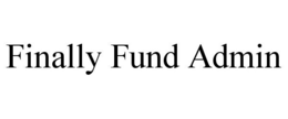 FINALLY FUND ADMIN trademark