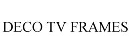 DECO TV FRAMES trademark