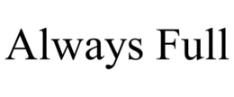 ALWAYS FULL trademark