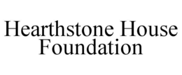 HEARTHSTONE HOUSE FOUNDATION trademark