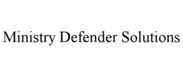 MINISTRY DEFENDER SOLUTIONS trademark