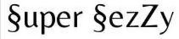 §UPER §EZZY trademark