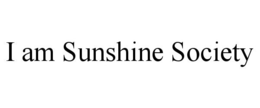I AM SUNSHINE SOCIETY trademark