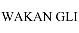 WAKAN GLI trademark