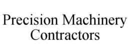 PRECISION MACHINERY CONTRACTORS trademark