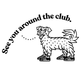 SEE YOU AROUND THE CLUB. trademark