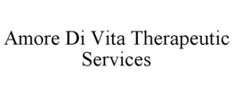 AMORE DI VITA THERAPEUTIC SERVICES trademark