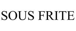 SOUS FRITE trademark