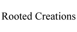 ROOTED CREATIONS trademark