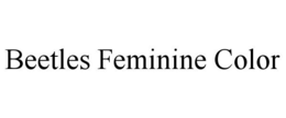 BEETLES FEMININE COLOR trademark