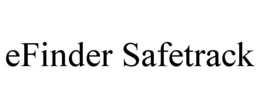 EFINDER SAFETRACK trademark