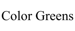 COLOR GREENS trademark