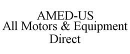 AMED-US ALL MOTORS & EQUIPMENT DIRECT trademark