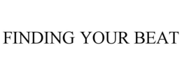 FINDING YOUR BEAT trademark
