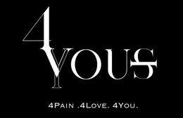 4VYOUS 4PAIN .4LOVE. 4YOU. trademark