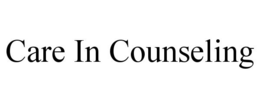 CARE IN COUNSELING trademark