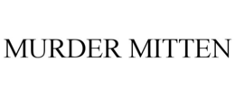 MURDER MITTEN trademark