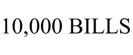 10,000 BILLS trademark