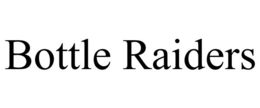 BOTTLE RAIDERS trademark