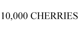 10,000 CHERRIES trademark
