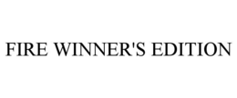 FIRE WINNER'S EDITION trademark