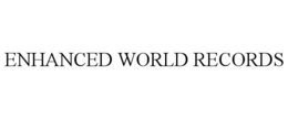 ENHANCED WORLD RECORDS trademark