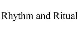 RHYTHM AND RITUAL trademark