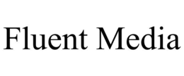 FLUENT MEDIA trademark