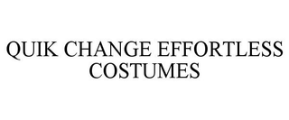 QUIK CHANGE EFFORTLESS COSTUMES trademark