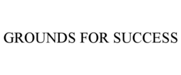 GROUNDS FOR SUCCESS trademark