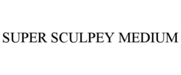 SUPER SCULPEY MEDIUM trademark