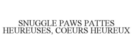 SNUGGLE PAWS PATTES HEUREUSES, COEURS HEUREUX trademark