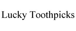 LUCKY TOOTHPICKS trademark