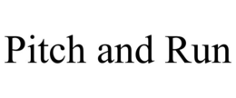 PITCH AND RUN trademark