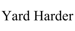 YARD HARDER trademark