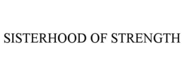SISTERHOOD OF STRENGTH trademark