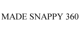 MADE SNAPPY 360 trademark