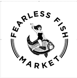 FEARLESS FISH MARKET trademark