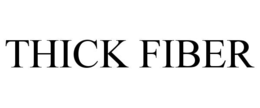 THICK FIBER trademark