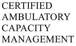 CERTIFIED AMBULATORY CAPACITY MANAGEMENT trademark
