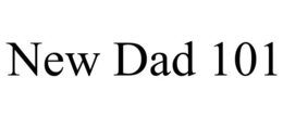 NEW DAD 101 trademark