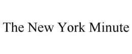 THE NEW YORK MINUTE trademark